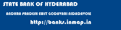 STATE BANK OF HYDERABAD  ANDHRA PRADESH EWST GODAVARI NIDADAVOLE   banks information 